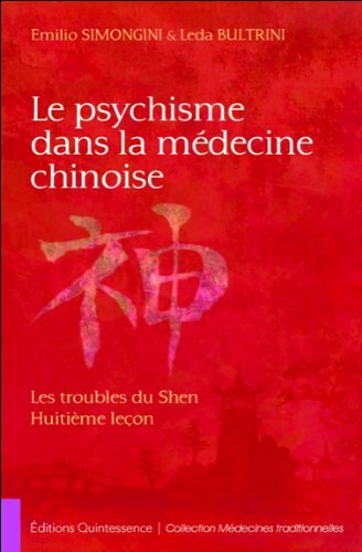 Le psychisme dans la médecine chinoise Les troubles du Shen Huitième leçon